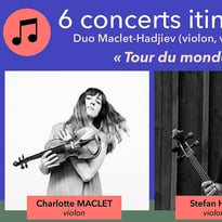 Duo Maclet-Hadjiev (violon, violoncelle) : « Tour du monde »