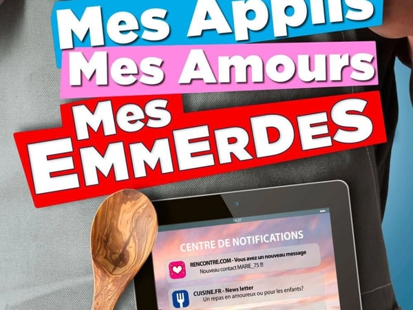 Mes applis, mes amours, mes emmerdes